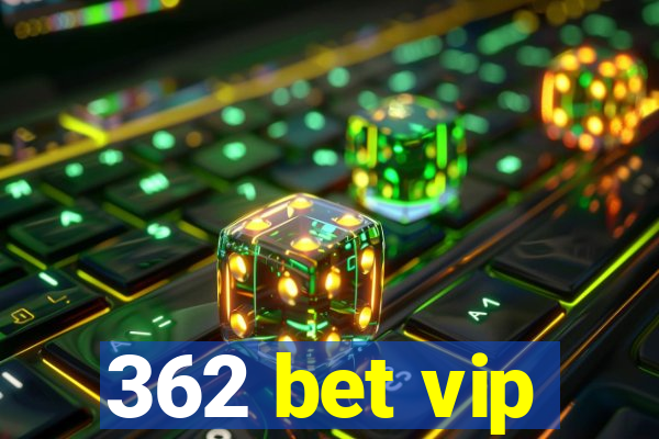 362 bet vip